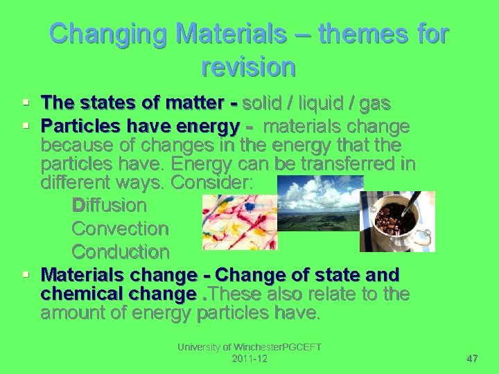 Changing Materials – themes for revision § The states of matter - solid /