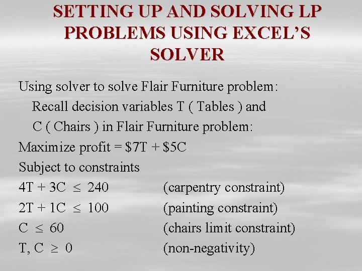 SETTING UP AND SOLVING LP PROBLEMS USING EXCEL’S SOLVER Using solver to solve Flair