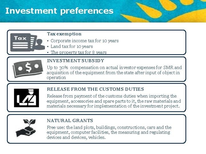 Investment preferences Tax exemption • Corporate income tax for 10 years • Land tax