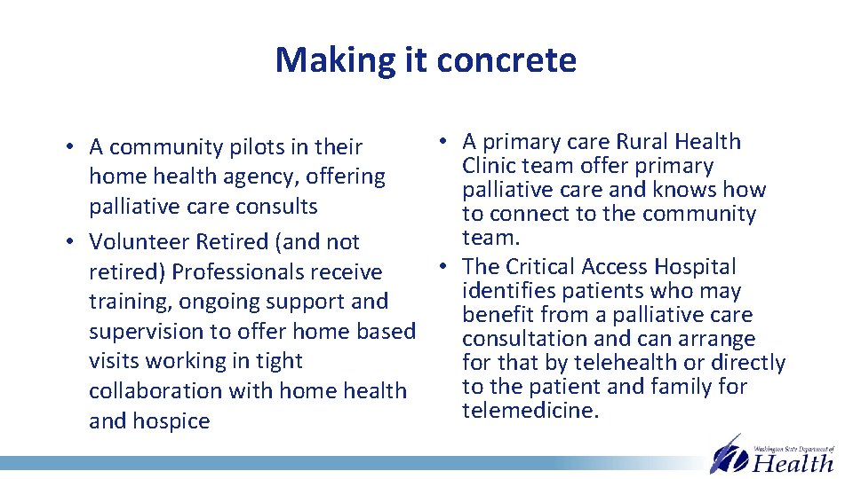 Making it concrete • A primary care Rural Health • A community pilots in