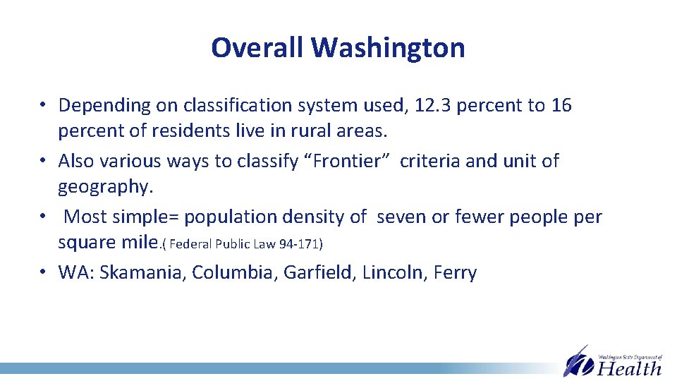 Overall Washington • Depending on classification system used, 12. 3 percent to 16 percent