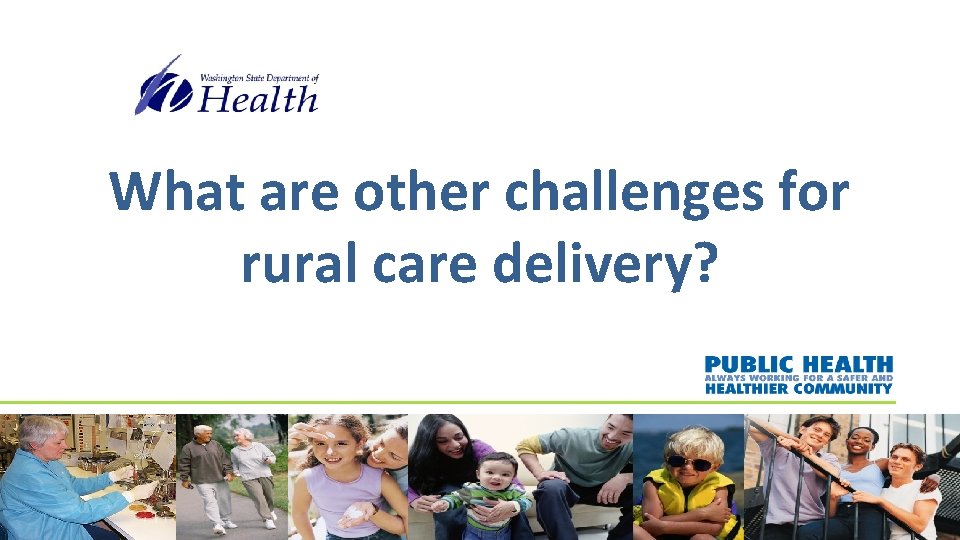 What are other challenges for rural care delivery? 