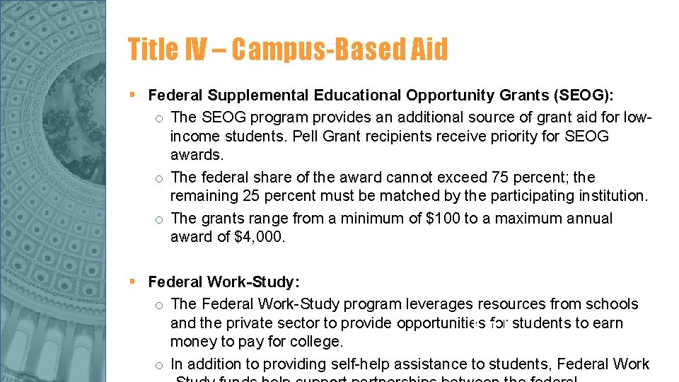 Title IV – Campus-Based Aid § Federal Supplemental Educational Opportunity Grants (SEOG): o The Title IV – Campus-Based Aid § Federal Supplemental Educational Opportunity Grants (SEOG): o The