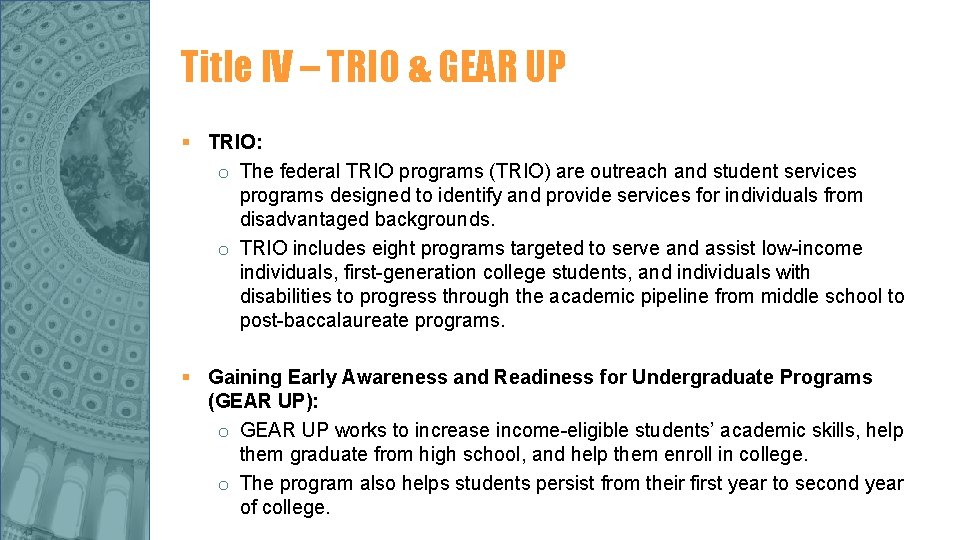 Title IV – TRIO & GEAR UP § TRIO: o The federal TRIO programs Title IV – TRIO & GEAR UP § TRIO: o The federal TRIO programs