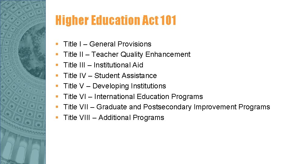 Higher Education Act 101 § § § § Title I – General Provisions Title Higher Education Act 101 § § § § Title I – General Provisions Title