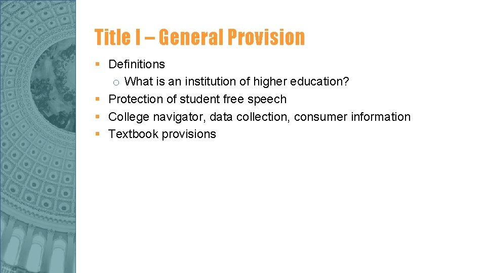 Title I – General Provision § Definitions o What is an institution of higher Title I – General Provision § Definitions o What is an institution of higher