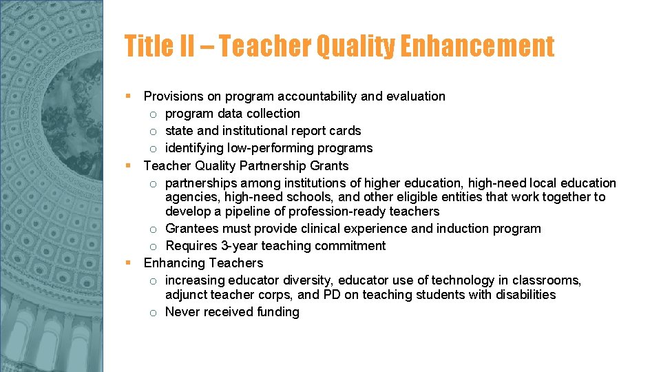 Title II – Teacher Quality Enhancement § Provisions on program accountability and evaluation o Title II – Teacher Quality Enhancement § Provisions on program accountability and evaluation o