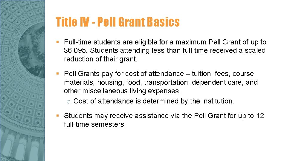Title IV - Pell Grant Basics § Full-time students are eligible for a maximum Title IV - Pell Grant Basics § Full-time students are eligible for a maximum