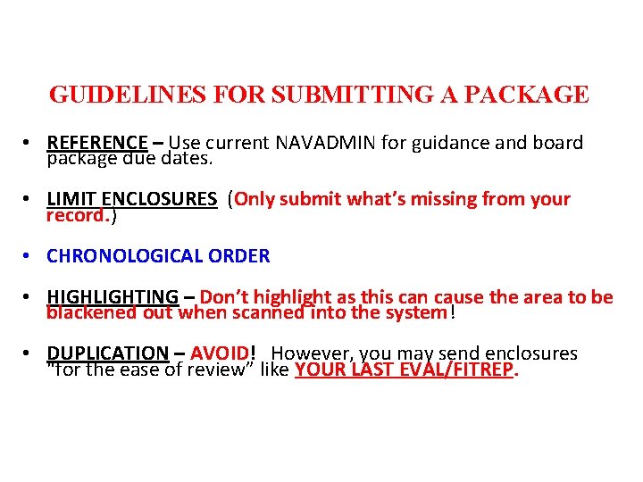 GUIDELINES FOR SUBMITTING A PACKAGE • REFERENCE – Use current NAVADMIN for guidance and GUIDELINES FOR SUBMITTING A PACKAGE • REFERENCE – Use current NAVADMIN for guidance and