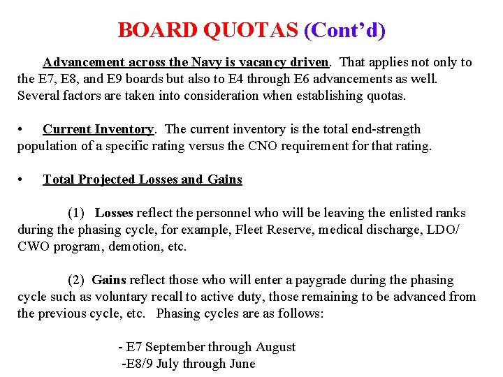 BOARD QUOTAS (Cont’d) Advancement across the Navy is vacancy driven. That applies not only BOARD QUOTAS (Cont’d) Advancement across the Navy is vacancy driven. That applies not only