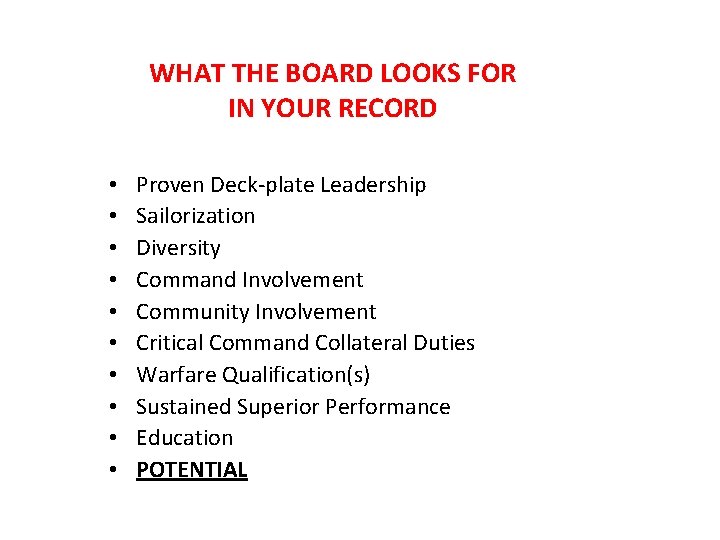 WHAT THE BOARD LOOKS FOR IN YOUR RECORD • • • Proven Deck-plate Leadership WHAT THE BOARD LOOKS FOR IN YOUR RECORD • • • Proven Deck-plate Leadership