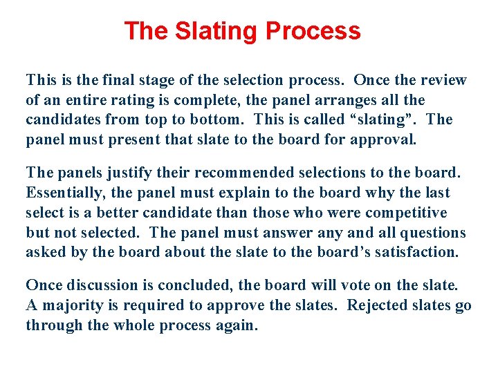 The Slating Process This is the final stage of the selection process. Once the The Slating Process This is the final stage of the selection process. Once the