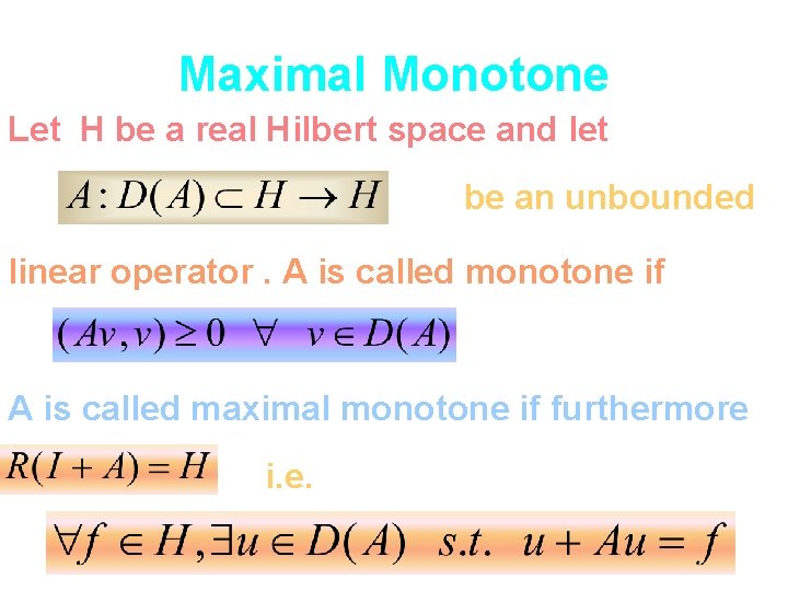 Maximal Monotone Let H be a real Hilbert space and let be an unbounded