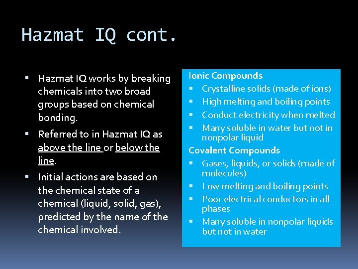 Hazmat IQ cont. Hazmat IQ works by breaking chemicals into two broad groups based