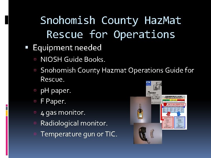 Snohomish County Haz. Mat Rescue for Operations Equipment needed NIOSH Guide Books. Snohomish County