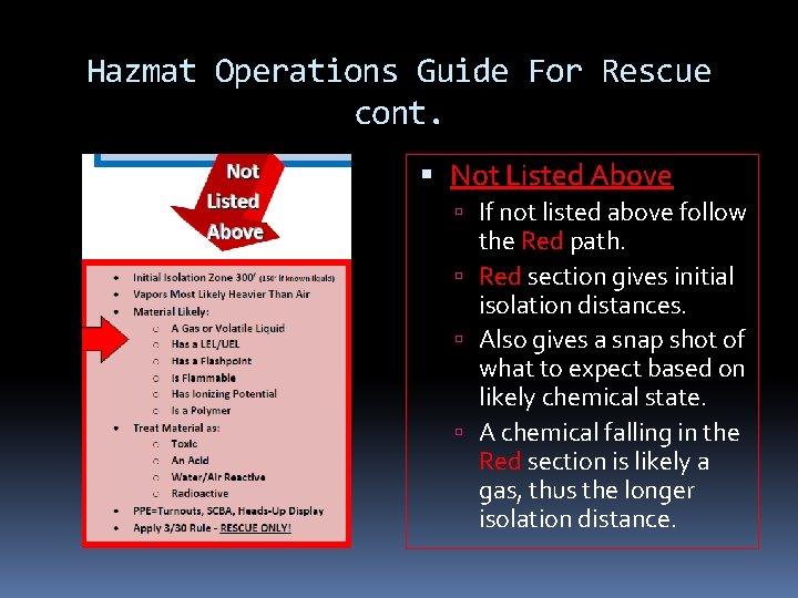 Hazmat Operations Guide For Rescue cont. Not Listed Above If not listed above follow