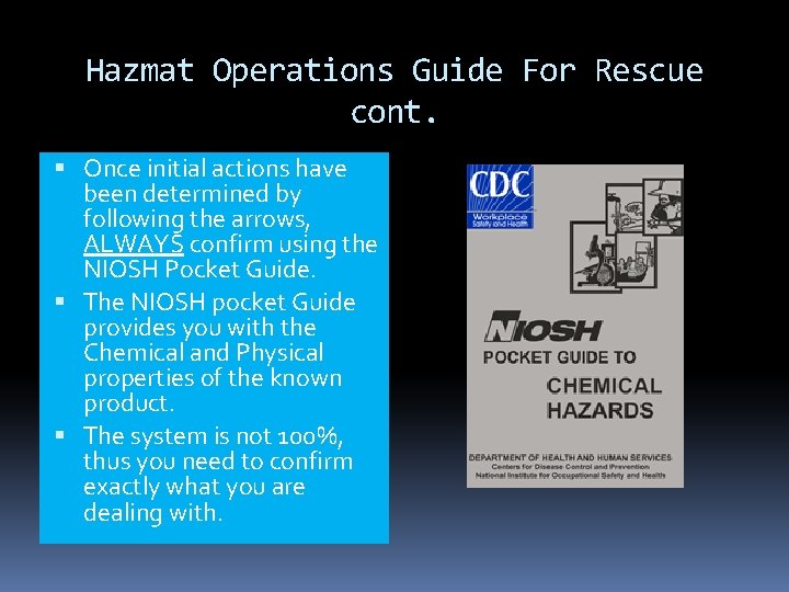 Hazmat Operations Guide For Rescue cont. Once initial actions have been determined by following