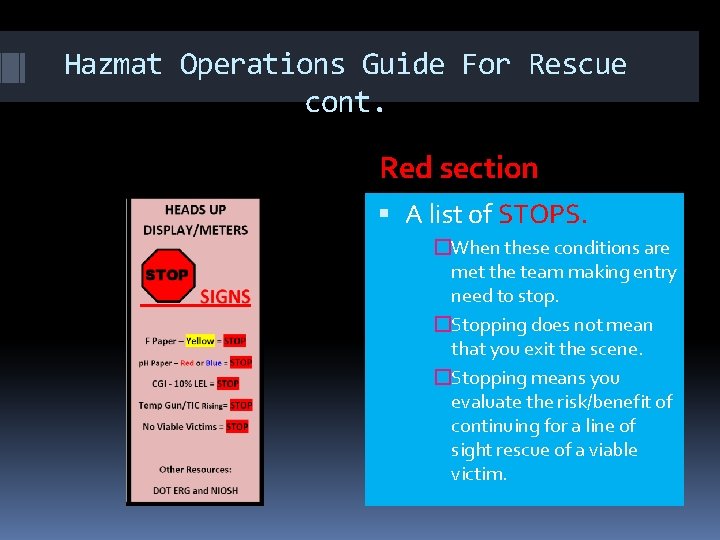 Hazmat Operations Guide For Rescue cont. Red section A list of STOPS. �When these