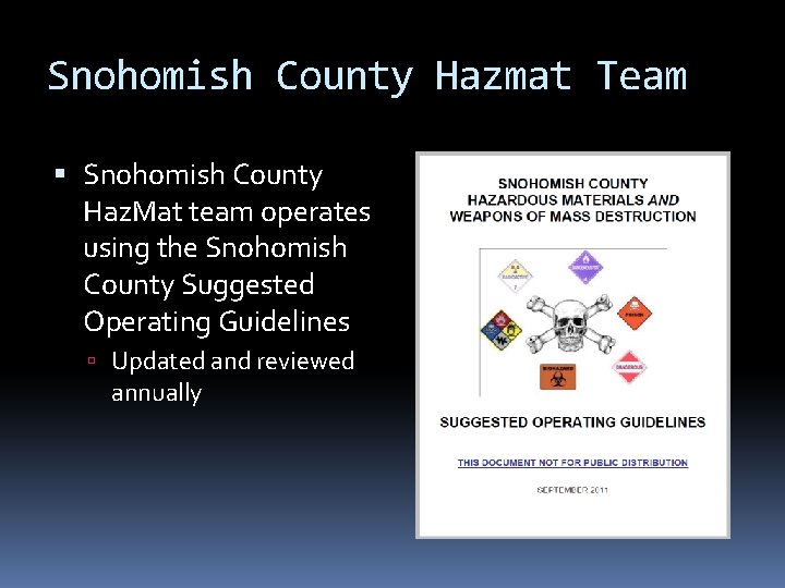 Snohomish County Hazmat Team Snohomish County Haz. Mat team operates using the Snohomish County