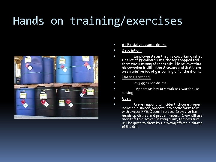 Hands on training/exercises #2 Partially ruptured drums Description: Employee states that his coworker crashed