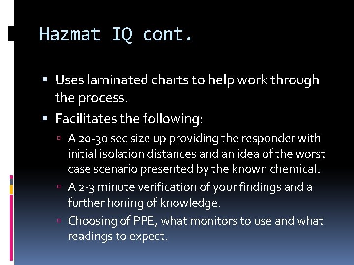 Hazmat IQ cont. Uses laminated charts to help work through the process. Facilitates the