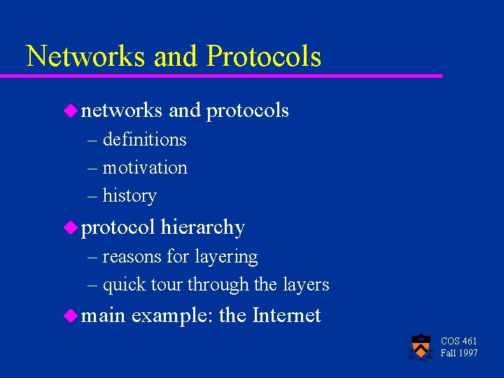 Networks and Protocols u networks and protocols – definitions – motivation – history u