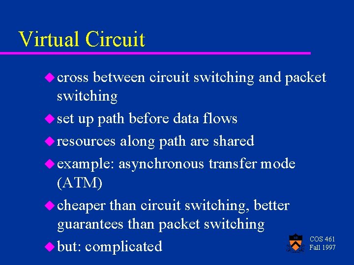 Virtual Circuit u cross between circuit switching and packet switching u set up path