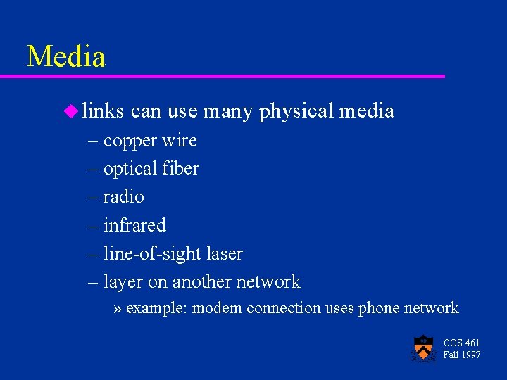 Media u links can use many physical media – copper wire – optical fiber