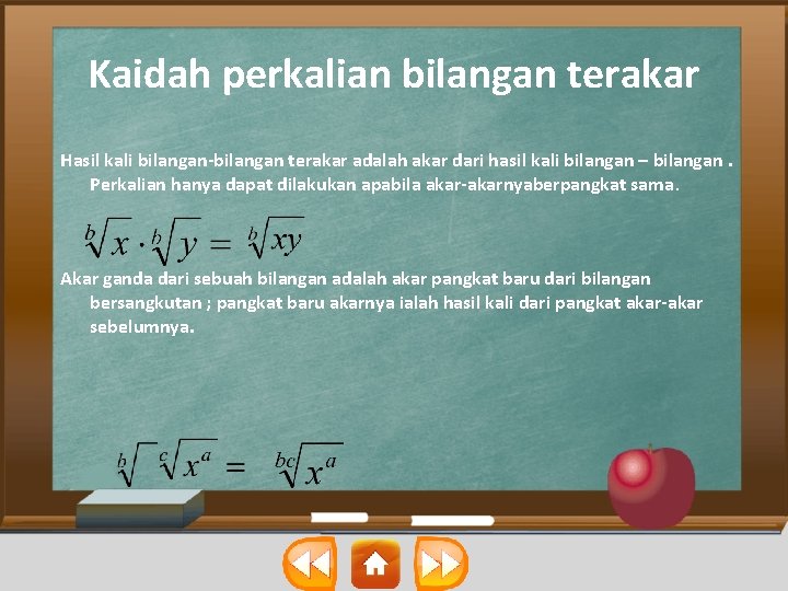 Kaidah perkalian bilangan terakar Hasil kali bilangan-bilangan terakar adalah akar dari hasil kali bilangan