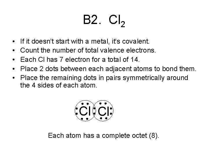 B 2. Cl 2 • • • If it doesn’t start with a metal,