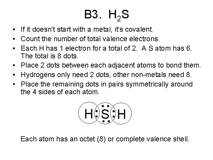 B 3. H 2 S • If it doesn’t start with a metal, it’s
