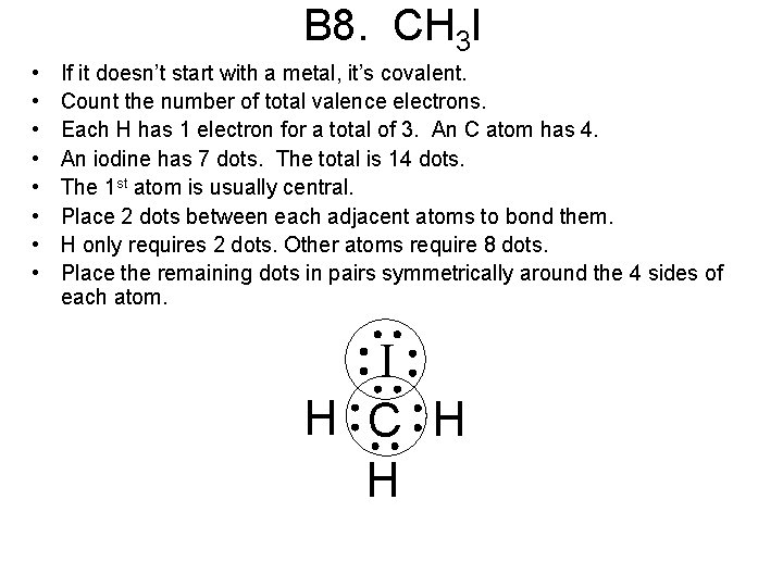 B 8. CH 3 I • • If it doesn’t start with a metal,