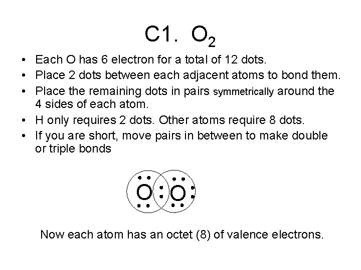 C 1. O 2 • Each O has 6 electron for a total of