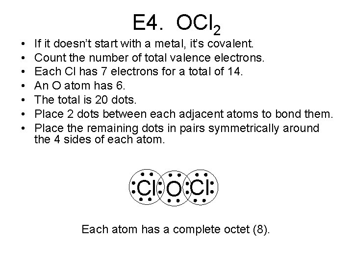  • • E 4. OCl 2 If it doesn’t start with a metal,