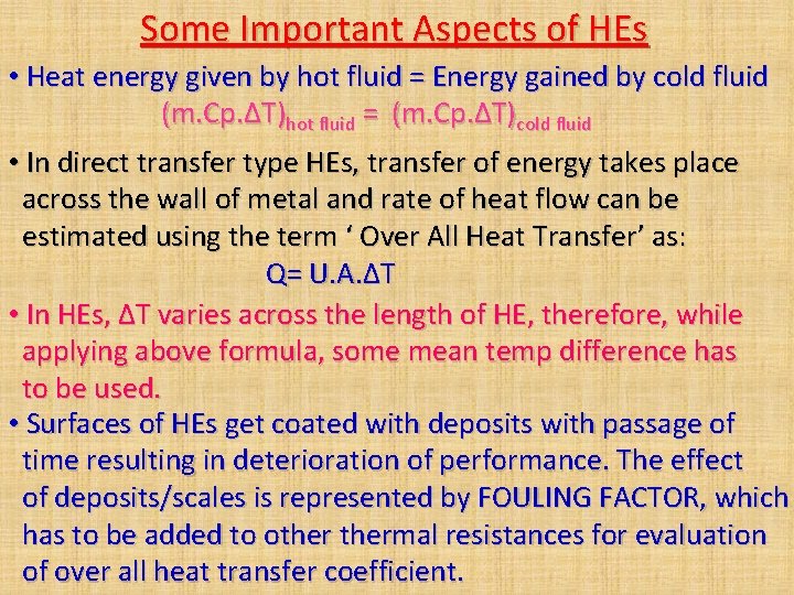 Some Important Aspects of HEs • Heat energy given by hot fluid = Energy Some Important Aspects of HEs • Heat energy given by hot fluid = Energy