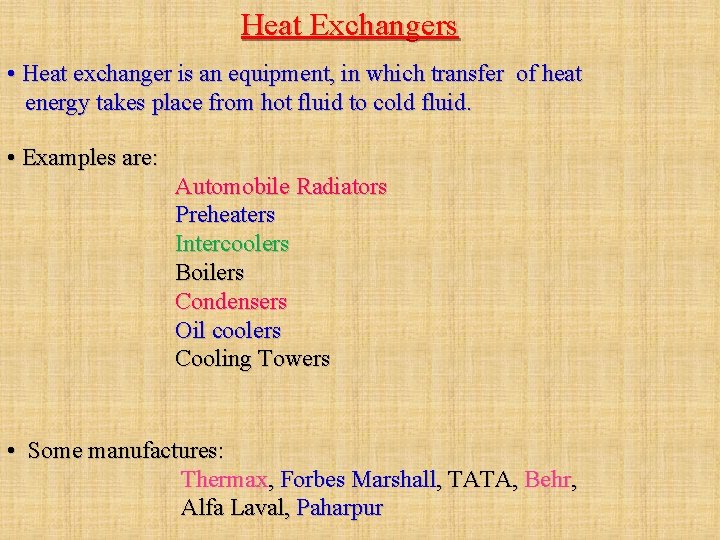Heat Exchangers • Heat exchanger is an equipment, in which transfer of heat energy Heat Exchangers • Heat exchanger is an equipment, in which transfer of heat energy