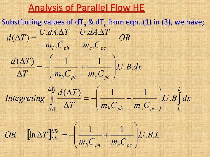 Analysis of Parallel Flow HE Substituting values of d. Th & d. Tc from Analysis of Parallel Flow HE Substituting values of d. Th & d. Tc from