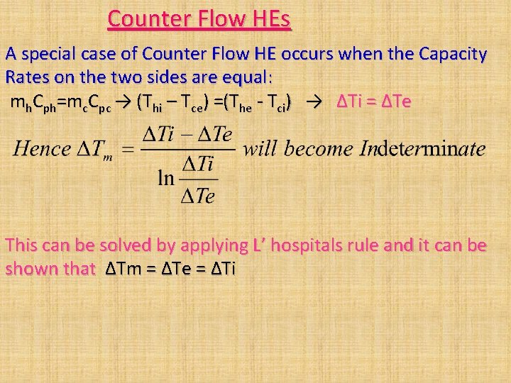 Counter Flow HEs A special case of Counter Flow HE occurs when the Capacity Counter Flow HEs A special case of Counter Flow HE occurs when the Capacity