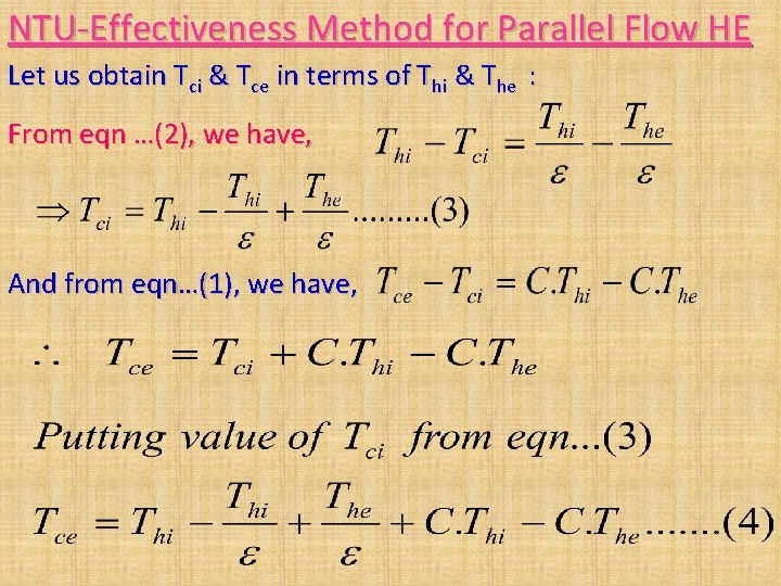 NTU-Effectiveness Method for Parallel Flow HE Let us obtain Tci & Tce in terms NTU-Effectiveness Method for Parallel Flow HE Let us obtain Tci & Tce in terms