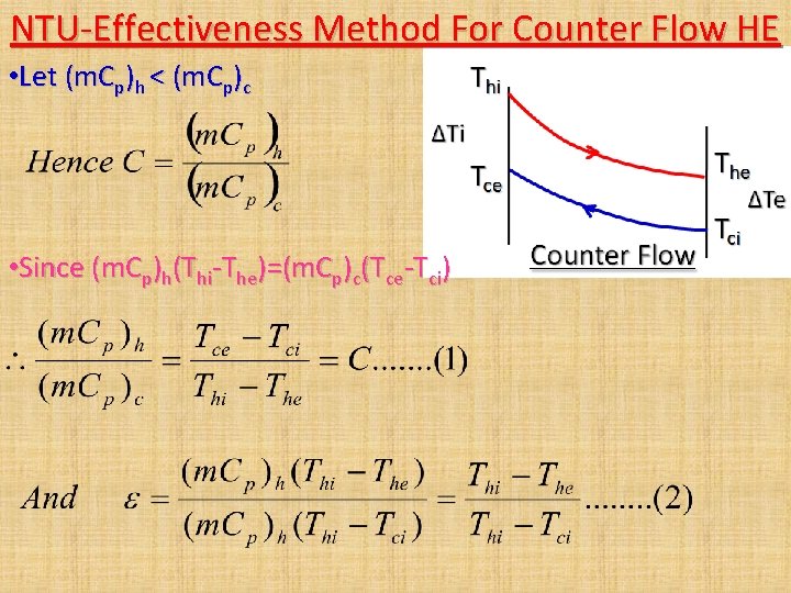NTU-Effectiveness Method For Counter Flow HE • Let (m. Cp)h < (m. Cp)c • NTU-Effectiveness Method For Counter Flow HE • Let (m. Cp)h < (m. Cp)c •
