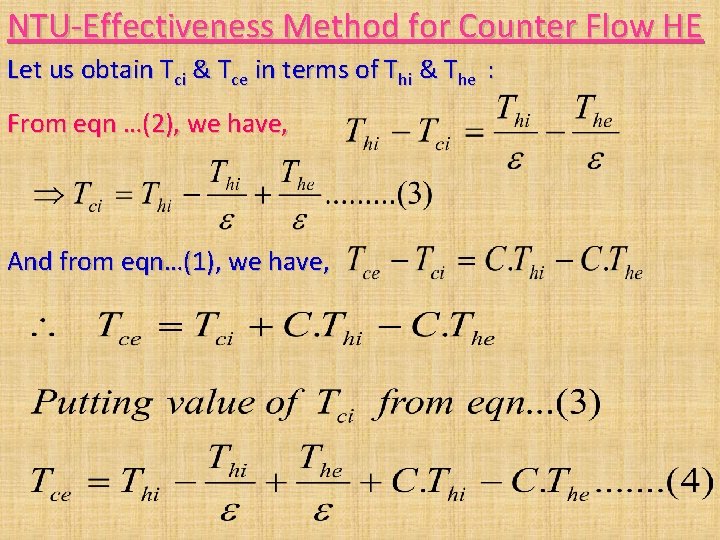 NTU-Effectiveness Method for Counter Flow HE Let us obtain Tci & Tce in terms NTU-Effectiveness Method for Counter Flow HE Let us obtain Tci & Tce in terms