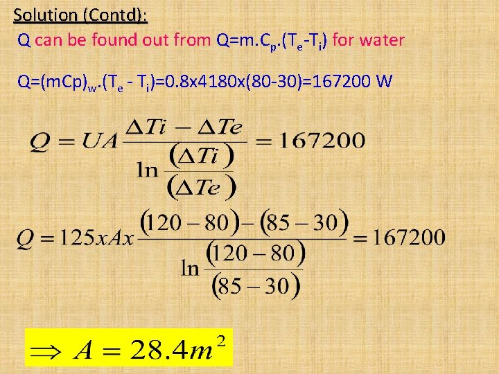 Solution (Contd): Q can be found out from Q=m. Cp. (Te-Ti) for water Q=(m. Solution (Contd): Q can be found out from Q=m. Cp. (Te-Ti) for water Q=(m.