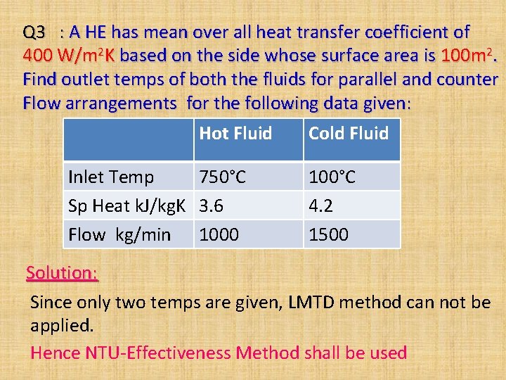Q 3 : A HE has mean over all heat transfer coefficient of 400 Q 3 : A HE has mean over all heat transfer coefficient of 400