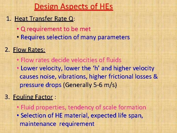 Design Aspects of HEs 1. Heat Transfer Rate Q: • Q requirement to be Design Aspects of HEs 1. Heat Transfer Rate Q: • Q requirement to be