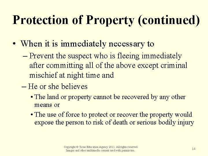 Protection of Property (continued) • When it is immediately necessary to – Prevent the