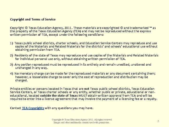 Copyright and Terms of Service Copyright © Texas Education Agency, 2011. These materials are