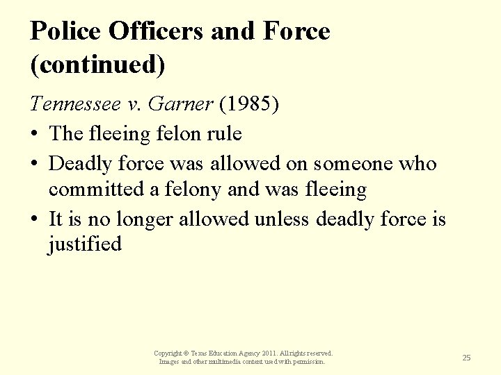Police Officers and Force (continued) Tennessee v. Garner (1985) • The fleeing felon rule