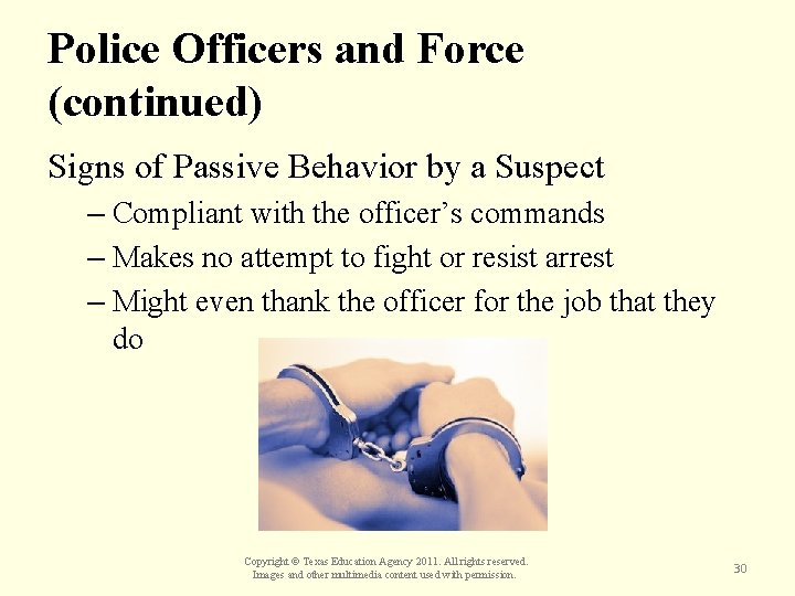 Police Officers and Force (continued) Signs of Passive Behavior by a Suspect – Compliant