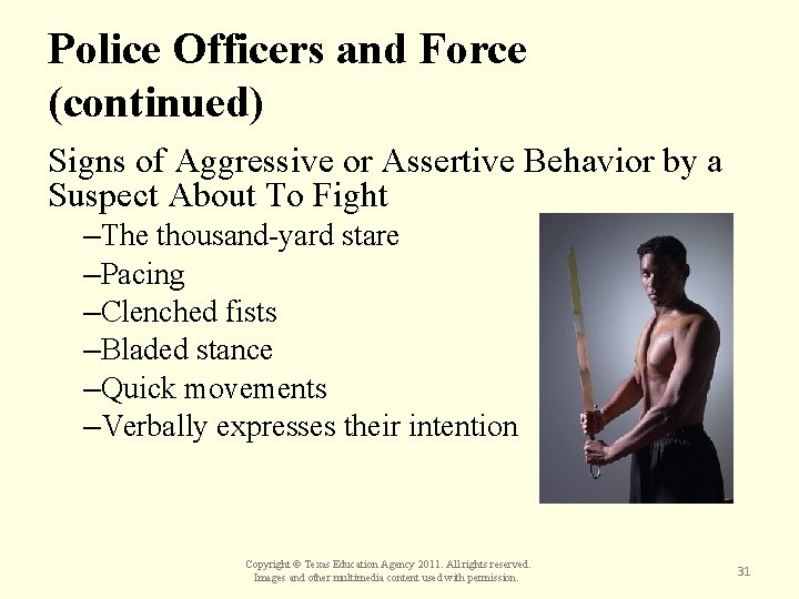 Police Officers and Force (continued) Signs of Aggressive or Assertive Behavior by a Suspect