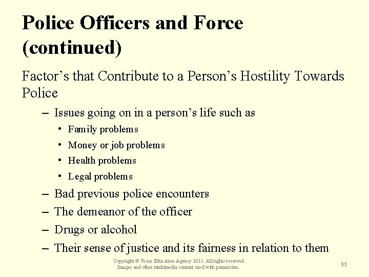 Police Officers and Force (continued) Factor’s that Contribute to a Person’s Hostility Towards Police